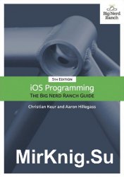 iOS Programming: The Big Nerd Ranch Guide, 5th Edition