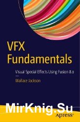 VFX Fundamentals: Visual Special Effects Using Fusion 8.0