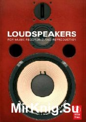 Loudspeakers: For music recording and reproduction 