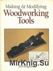 Making & Modifying Woodworking Tools