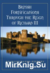 British Fortifications Through the Reign of Richard III