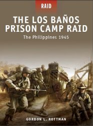 The Los Banos Prison Camp Raid The Philippines 1945