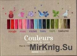 Couleurs au Point de croix. Plus de 1000 motifs &#224; broder en monochrome 