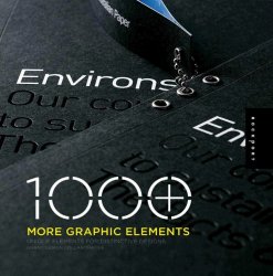 1000 More Graphic Elements: Unique Elements for Distinctive Designs