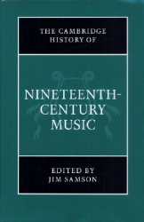 The Cambridge History of Nineteenth-Century Music