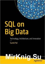 SQL on Big Data: Technology, Architecture, and Innovation