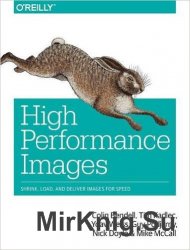 High Performance Images: Shrink, Load, and Deliver Images for Speed