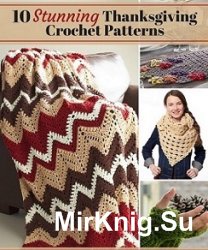 10 Stunning Thanksgiving Crochet Patterns