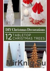 DIY Christmas Decorations 12 Tabletop Christmas Trees