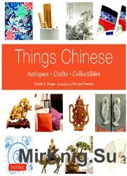 Things Chinese: Antiques, Crafts, Collectibles