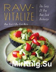 Raw-Vitalize: The Easy, 21-Day Raw Food Recharge