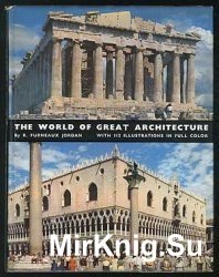 The World of Great Architecture, From the Greeks to the Nineteenth Century