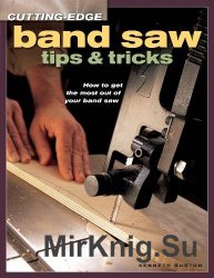 Band Saw Tips & Tricks: How to Get the Most Out of Your Band Saw