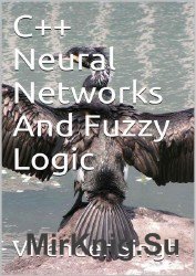 C++ Neural Networks And Fuzzy Logic