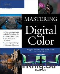 Mastering Digital Color: A Photographer's and Artist's Guide to Controlling Color