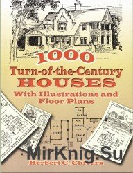 1000 Turn-of-the-Century Houses: With Illustrations and Floor Plans