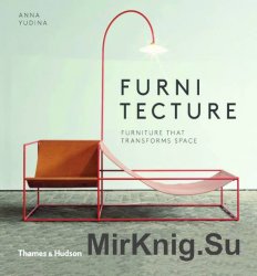 Furnitecture: Furniture That Transforms Space