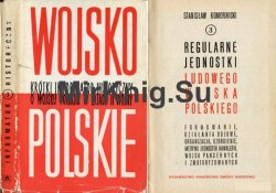 Regularne jednostki Ludowego Wojska Polskiego. Formowanie dzialania bojowe. Organizacja, uzbrojenie, metryki jednostek kawalerii, wojsk pancernych i zmotoryzowanych