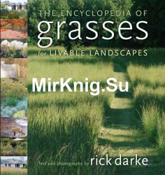 The Encyclopedia of Grasses for Livable Landscapes