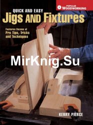 Quick and Easy Jigs and Fixtures