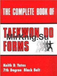 The Complete Book of Taekwon Do Forms