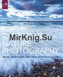 Expressive Nature Photography: Design, Composition, and Color in Outdoor Imagery