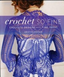 Crochet So Fine: Exquisite Designs with Fine Yarns