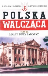 Historia Polskiego Panstwa Podziemnego - Polska Walczaca Tom 14