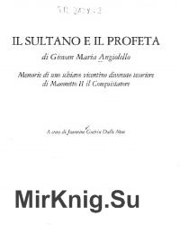 Il sultano e il profeta: memorie di uno schiavo vicentino divenuto tesoriere di Maometto II il Conquistator