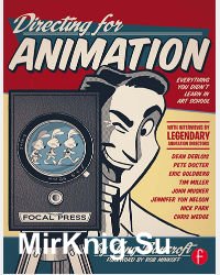 Directing for Animation: Everything You Didn't Learn in Art School