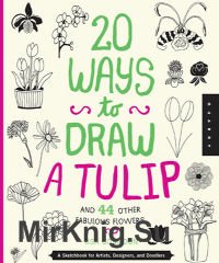 20 Ways to Draw a Tulip and 44 Other Fabulous Flowers