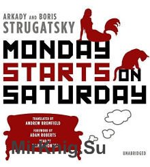 Monday Starts on Saturday (Аудиокнига)