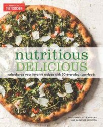 Nutritious Delicious: Turbocharge Your Favorite Recipes with 50 Everyday Superfoods