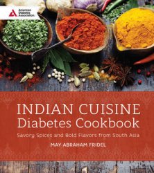 Indian Cuisine Diabetes Cookbook: Savory Spices and Bold Flavors of South Asia