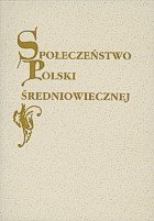 Spoleczenstwo Polski sredniowiecznej. Tom 5-6