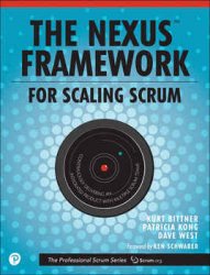 The Nexus Framework for Scaling Scrum: Continuously Delivering an Integrated Product with Multiple Scrum Teams