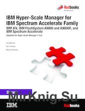 IBM Hyper-Scale Manager for IBM Spectrum Accelerate Family: IBM XIV, IBM FlashSystem A9000 and A9000R, and IBM Spectrum Accelerate