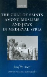 The Cult of Saints Among Muslims and Jews in Medieval Syria