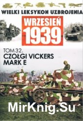 Czolgi Vickers E - Wielki Leksykon Uzbrojenia. Wrzesien 1939 Tom 32