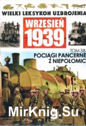 Pociagi pancerne z Niepolomic - Wielki Leksykon Uzbrojenia. Wrzesien 1939 Tom 38