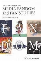 A Companion to Media Fandom and Fan Studies