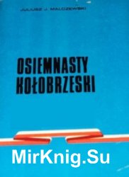 Osiemnasty Kolobrzeski. Z dziejow 18 Kolobrzeskiego Pulku Piechoty 1944-1948