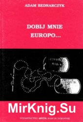 Dobij mnie Europo. Wspomnienia z wojny balkanskiej