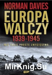 Europa walczy 1939-1945. Nie takie proste zwyciestwo