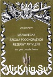 Mazowiecka Skola Podchorazych Rezerwy Artylerii im. gen. Jozefa Bema