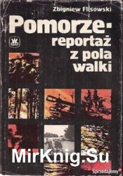 Pomorze, reportaz z pola walki