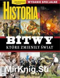 Historia. Uwazam rze Numer Specjalny 2018.1 - Bitwy, ktore znienily swiat