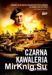 Czarna kawaleria. Bojowy szlak pancernych Maczka