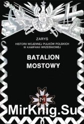 Batalion Mostowy (Zarys historii wojennej pulkow polskich w kampanii wrzesniowej. Zeszyt 50)