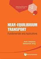 Near-equilibrium transport: fundamentals and applications